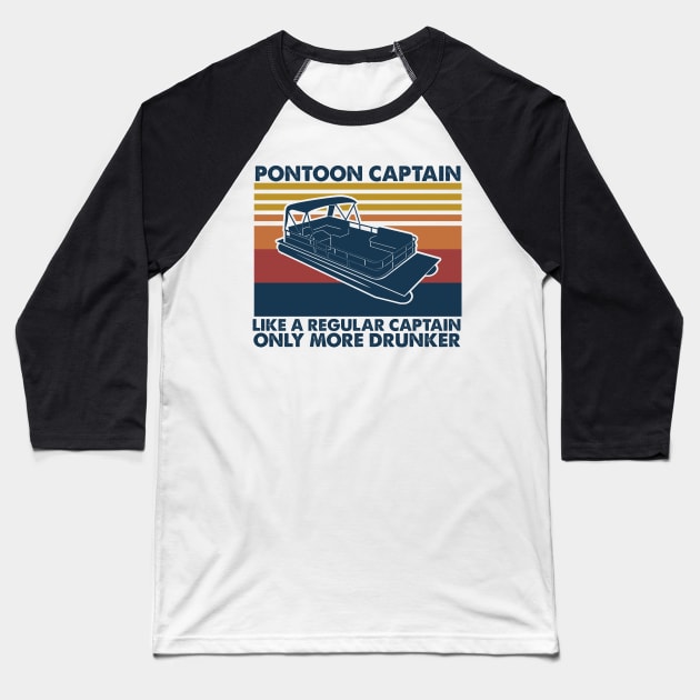 Pontoon Captain Like A Regular Captain Only More Drunker Baseball T-Shirt by Pretr=ty